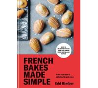 Edd Kimber French Bakes Made Simple (Copertina rigida)