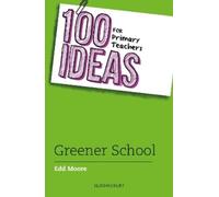 Edd Moore 100 Ideas for Primary Teachers: Greener School (Tascabile)