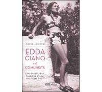 Edda Ciano e il comunista