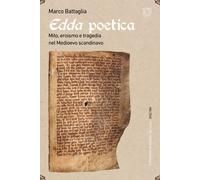 Edda poetica. Mito, eroismo e tragedia nel Medioevo scandinavo - Battaglia Marco