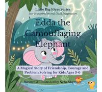 Edda the Camouflaging Elephant: A Magical Story of Friendship, Courage and Problem Solving for Kids Ages 3-6