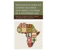 Eddah Mbula Mut Indigenous African Communication and Media Sy (Copertina rigida)