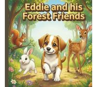 Eddie and his Forest Friends: A Gentle Woodland Adventure for Young Readers