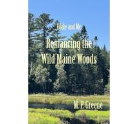 Eddie and Me: Romancing the Wild Maine Woods