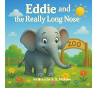 Eddie and the Really Long Nose: A story about kindness, friendship, and loving what makes you different