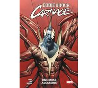 Eddie Brock Carnage T02 : Une muse assassine