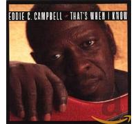 EDDIE C.CAMPBELL - That'S When I Know