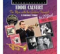 Eddie Calvert - Eddie Calvert: The Man With The Golden Trumpet - His 29 Finest, 1951-1961