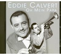 Eddie Calvert - Oh Mein Papa [Import]