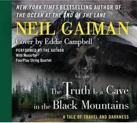Eddie Campbell Neil Gaiman The Truth Is a Cave in the Black Mountains (Audio)