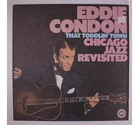 EDDIE CONDON - that toddlin' town