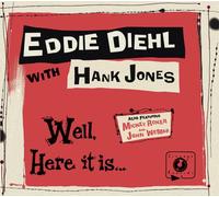 EDDIE DIEHL & HANK JONES - Well Here It Is