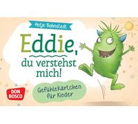 Eddie, du verstehst mich! Gefühlekärtchen für Kinder: Eddie fühlt mit bei Emotionen wie Freude, Mut, Angst und Wut. Mit Bildkarten über Gefühle die emotionale Kompetenz bei Kindern fördern