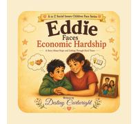 Eddie Faces Economic Hardship: A Story About Hope and Getting Through Hard Times.