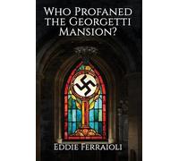 Eddie Ferraioli Who Profaned the Georgetti Mansion? (Tascabile)