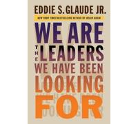 Eddie Glaude We Are the Leaders We Have Been Looking For (Copertina rigida)