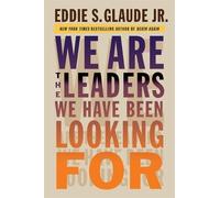 Eddie Glaude We Are the Leaders We Have Been Looking For (Copertina rigida)