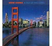 Eddie Harris - A tale of two cities