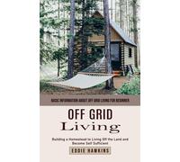 Eddie Hawkins Off Grid Living (Tascabile)