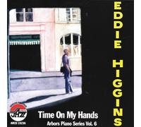 Eddie Higgins Time On My Hands Arbors Piano Series Vol.6 (CD)
