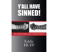 Eddie Huff Y'all Have Sinned - How Blaming Others Is Not A Winning S (Tascabile)