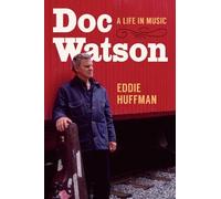 Eddie Huffman Doc Watson (Copertina rigida) American Music: New Roots