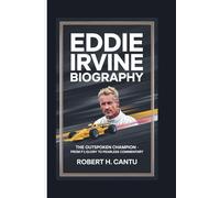 EDDIE IRVINE BIOGRAPHY: The Outspoken Champion - From F1 Glory to Fearless Commentary