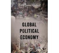 Eddie James Girdner Global Political Economy (Tascabile)