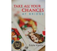 Eddie Kantar Take All Your Chances at Bridge (Tascabile)