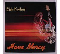 EDDIE KIRKLAND - have mercy