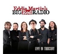 Eddie Martin's Big Red Radio Live in Tuscany (CD) Album