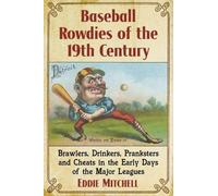Eddie Mitchell Baseball Rowdies of the 19th Century (Tascabile)