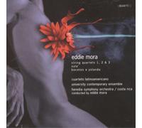 Eddie Mora Eddie Mora: String Quartets 1, 2 & 3/Sula'/Bocetos a Yolanda (CD)