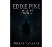 Eddie Pine: o início da profecia