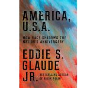 America, U.S.A.: How Race Shadows the Nation's Anniversaries