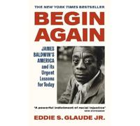 Eddie S. Glaude Jr. Begin Again (Tascabile)