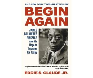 Eddie S. Glaude Jr. Begin Again (Tascabile)