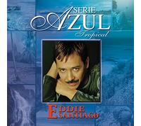 Eddie Santiago - Serie Azul Tropical