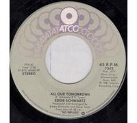 EDDIE SCHWARTZ - ALL OUR TOMORROWS 7 INCH (7" VINYL 45) US ATCO 1981