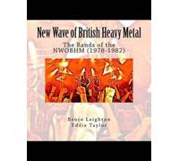 New Wave of British Heavy Metal: The Bands of the NWOBHM (1978-1982)