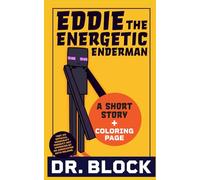 Eddie the Energetic Enderman: An Unofficial Short Story for Minecrafters