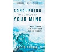 Eddie Turner Eddie Turner Conquering the Chaos in Your Mind (Copertina rigida)