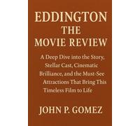 Eddington: The Movie Review: A Deep Dive into the Story, Stellar Cast, Cinematic Brilliance, and the Must-See Attractions That Bring This Timeless Film to Life