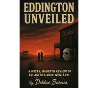EDDINGTON UNVEILED: A Witty, In-Depth Review of Ari Aster's 2025 Western