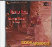 Eddy Arnold Cattle Call: Thereby Hangs A Tale (CD) Album