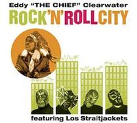 Eddy Clearwater - Rock 'N' Roll City (w/Los Straitjackets) by Eddy Clearwater (2003-05-03)