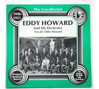 Eddy Howard and His Orchestra: The Uncollected 1946-1951