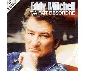 Eddy Mitchell - Ca Fait Desordre