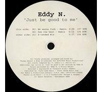 Eddy N. - Just Be Good To Me