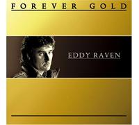 Eddy Raven - Forever Gold: Eddy Raven